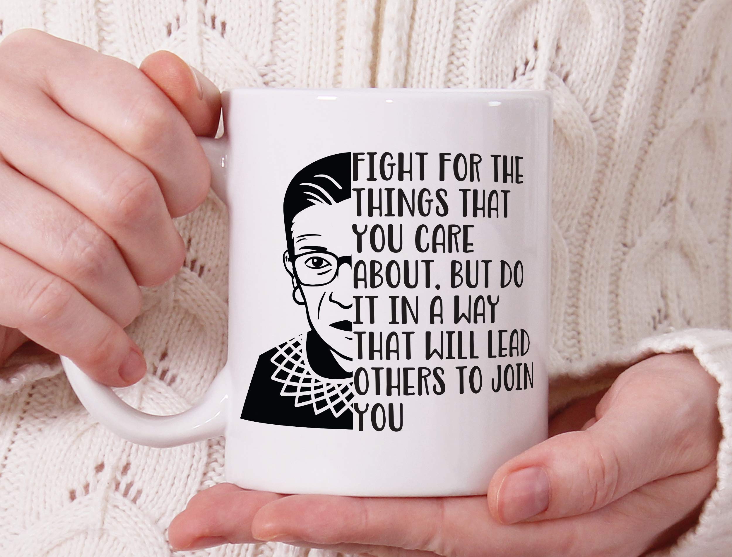 RBG Inspirational Coffee Mug - 'Fight for the Things You Care About' Quote Ceramic Mug for Tea & Coffee - Perfect Gift for Lawyers, Feminists & Supreme Court Fans - Office, Home & Gift Use