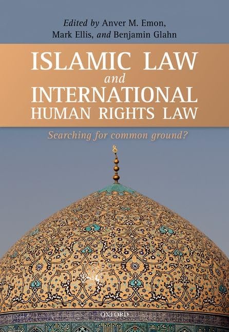 Islamic Law and International Human Rights Law: Comparative Analysis & Legal Perspectives | Study Guide for Scholars, Lawyers & Students | Research, Academic Writing & Policy Development