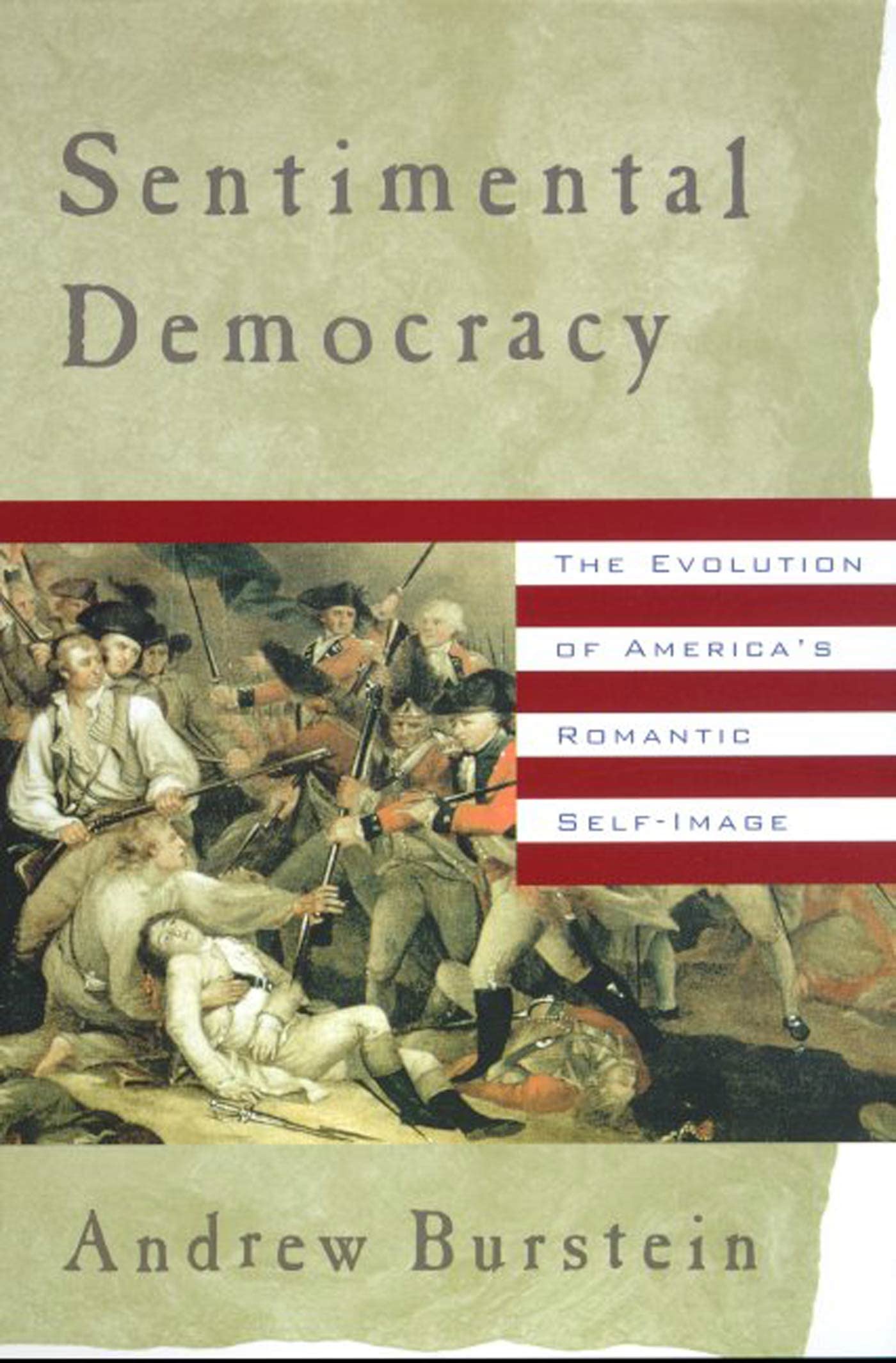 Sentimental Democracy: The Evolution of America's Romantic Self-Image | Historical & Political Analysis | Perfect for American History Scholars & Political Science Students