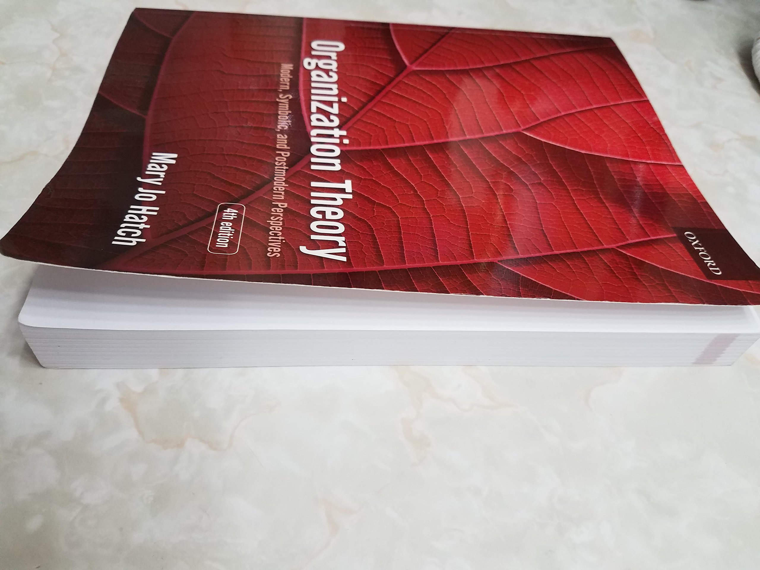 Organization Theory: Modern, Symbolic, and Postmodern Perspectives - Essential Guide for Business Leaders and Academic Researchers