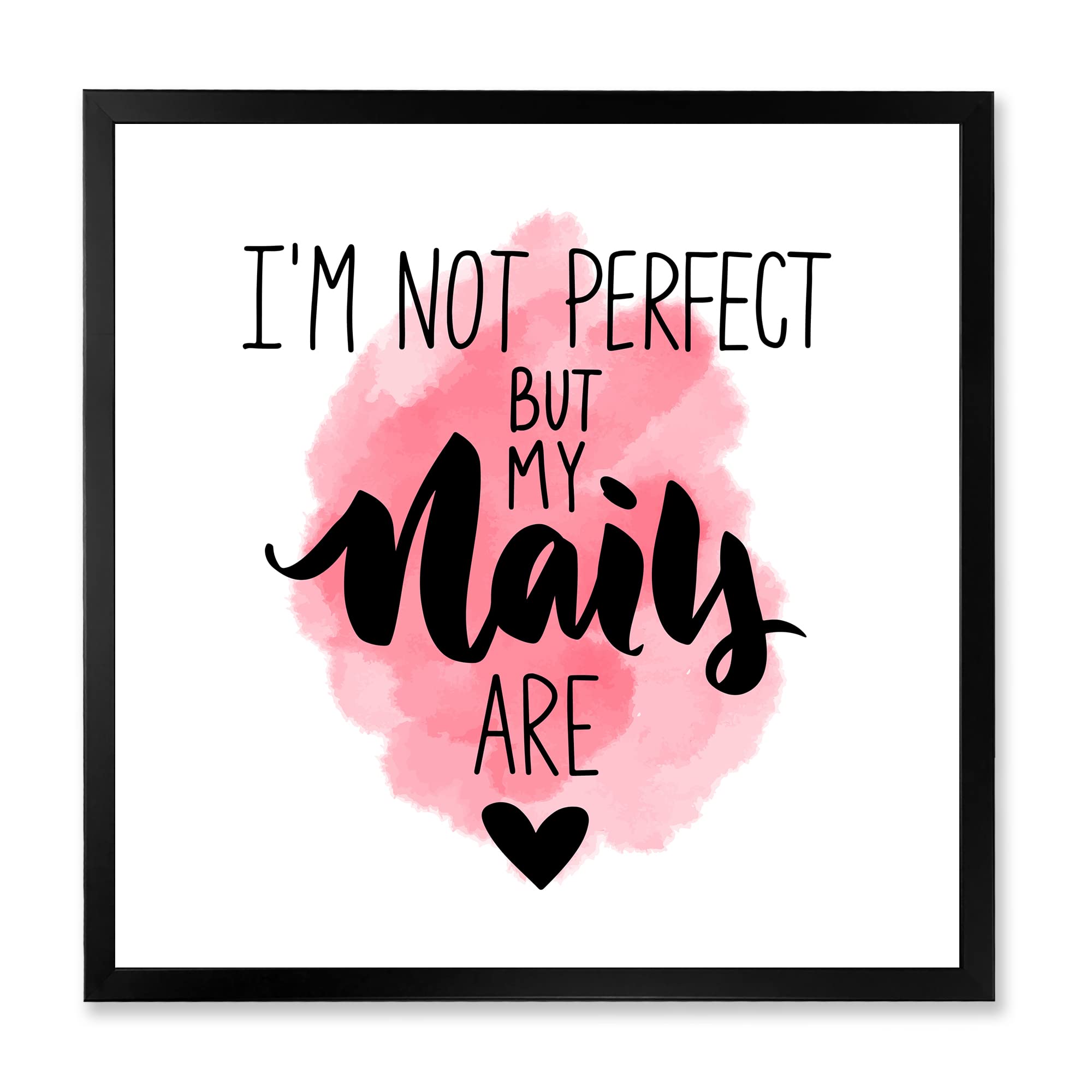 DesignQ 'I Am Not Perfect But My Nails Are' Modern Framed Wall Art - Chic Nail Salon Decor, Living Room Statement Piece, Unique Gift for Nail Lovers