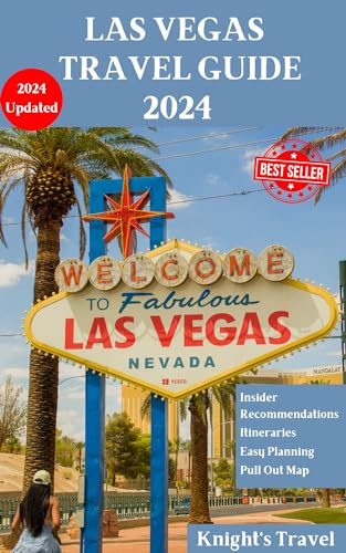 Las Vegas Travel Guide 2024 - Best Attractions, Activities & Restaurants | Updated City Exploration Book | Perfect for Vacation Planning & Trip Adventures (Knights Travel Guides Book 48)