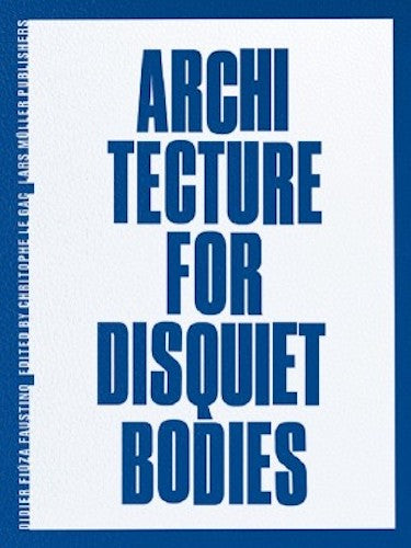 Architecture for Disquiet Bodies - Contemporary Design Books for Architects & Urban Planners - Perfect for Creative Workspaces & Modern Home Libraries