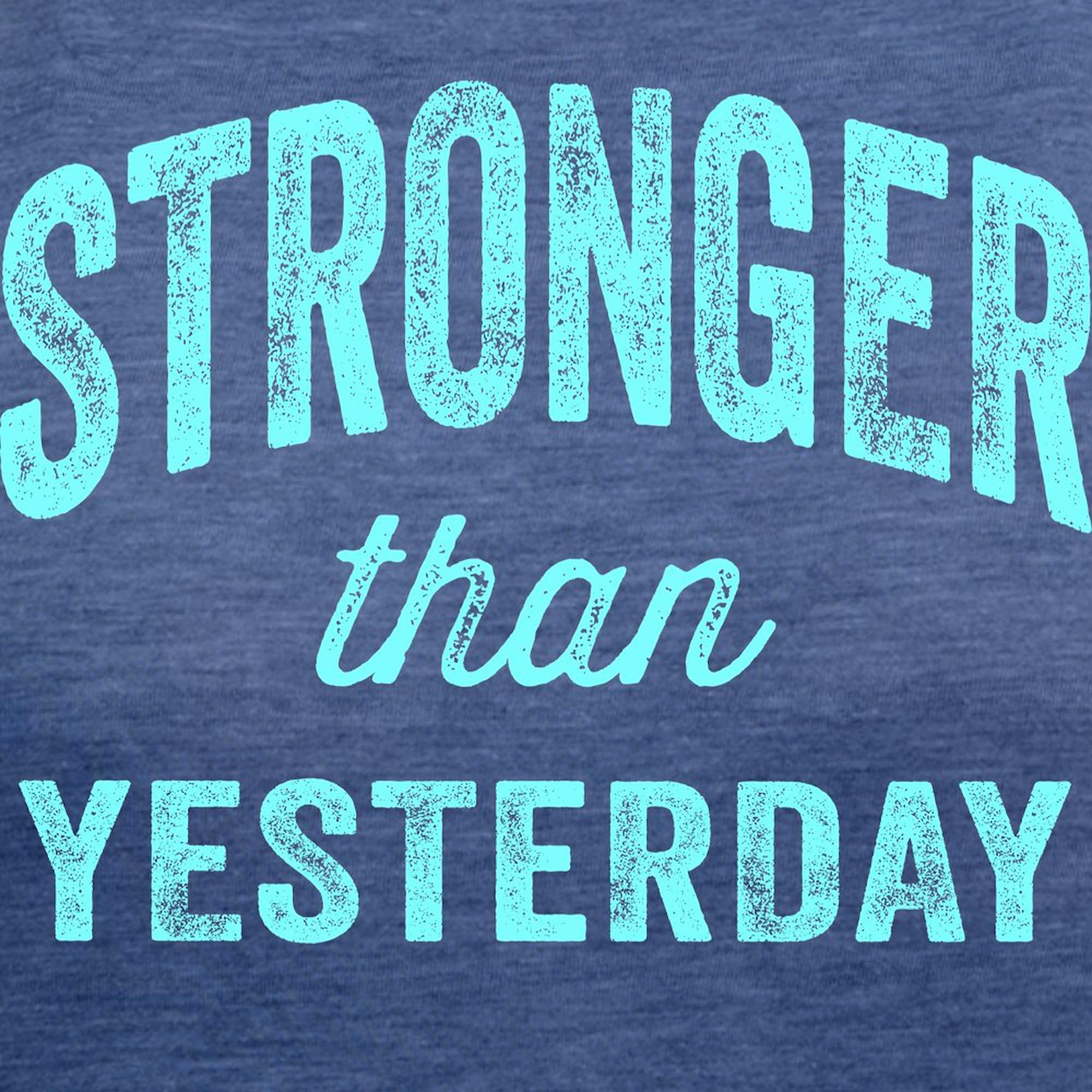Stronger Than Yesterday Women's Tri-Blend T-Shirt - Soft Vintage Style Tee for Workouts, Yoga & Casual Wear