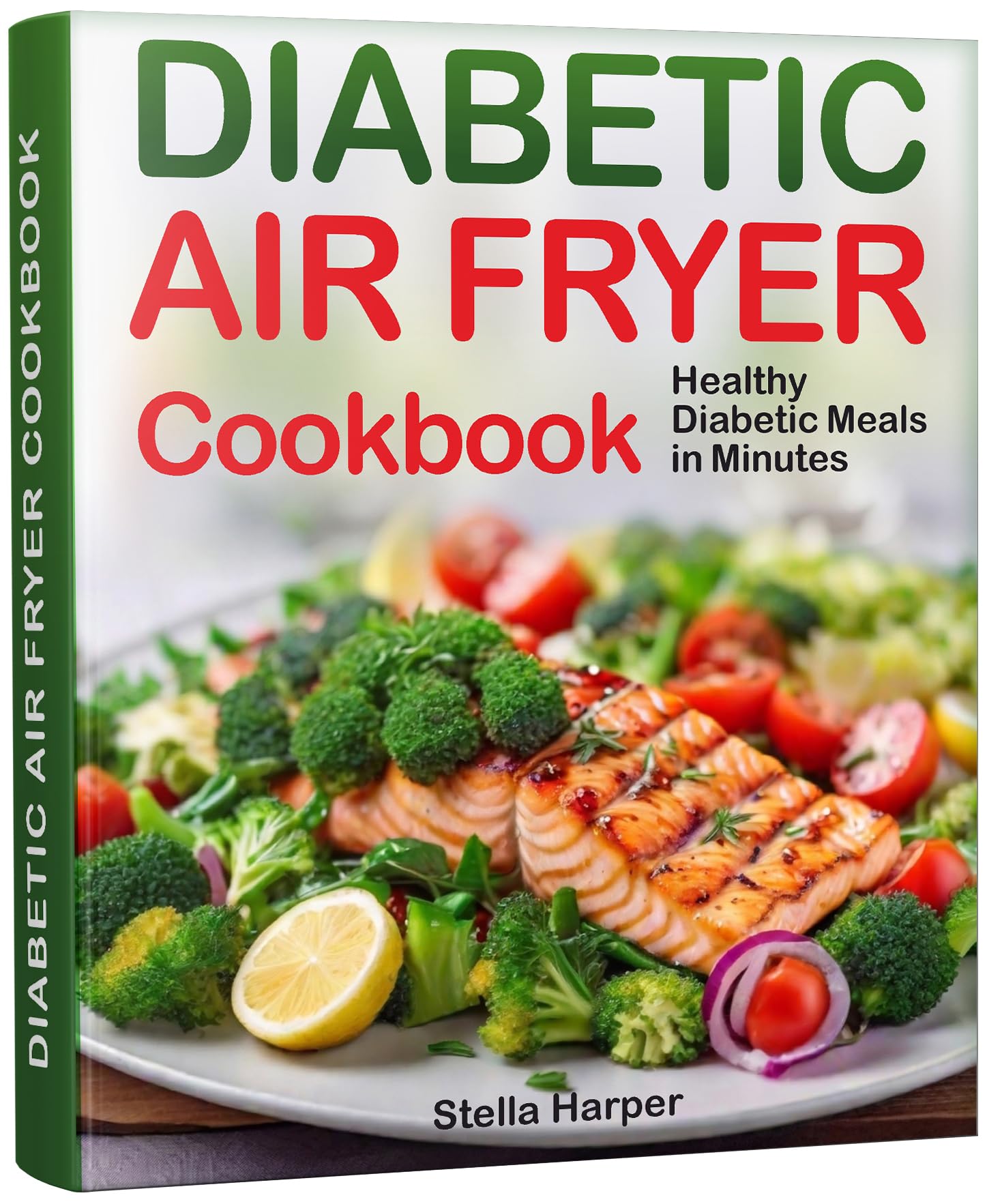 Diabetic Air Fryer Cookbook: Quick & Healthy Low-Carb Recipes for Diabetes Management | Perfect for Busy Weeknights & Meal Prep