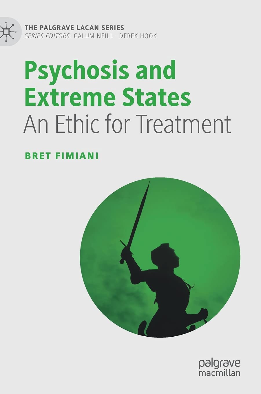 Psychosis and Extreme States: An Ethical Approach to Treatment - The Palgrave Lacan Series | Mental Health Book for Clinicians, Therapists & Psychology Students