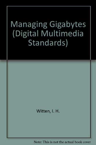 Managing Gigabytes: Efficient Document & Image Compression & Indexing Guide for Digital Archiving & Data Storage
