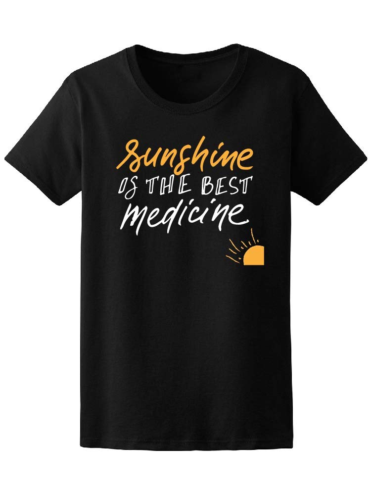 Sunshine Is The Best Medicine Women's T-Shirt - Comfortable Casual Tee for Everyday Wear, Outdoors & Positive Vibes