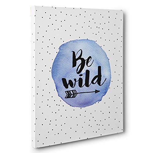 Be Wild Motivational Canvas Wall Art - Inspirational Home & Office Decor for Living Room, Bedroom, or Workspace