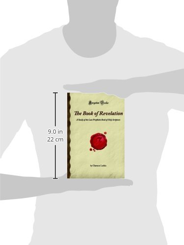 The Book of Revelation: Prophecy Study Guide - Last Book of the Bible & End Times Analysis (Forgotten Books) - Perfect for Bible Study Groups & Personal Spiritual Growth