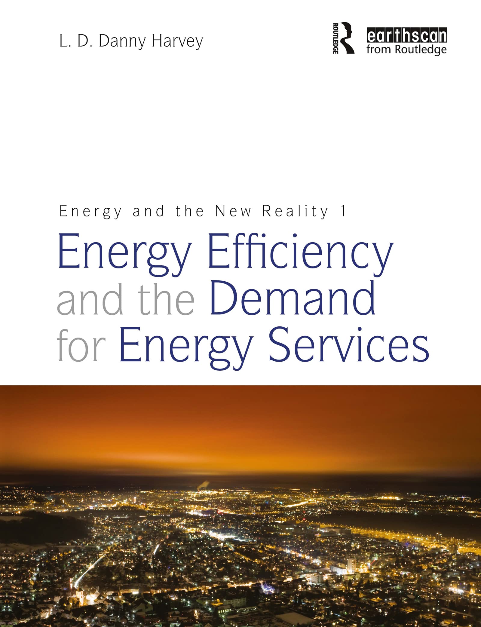 Energy and the New Reality 1: Renewable Energy Solutions for Sustainable Living | Home & Business Applications