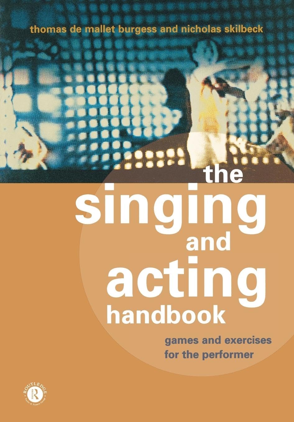 The Singing and Acting Handbook: Performance Games & Exercises for Actors, Singers & Theater Students | Improve Vocal Skills & Stage Presence