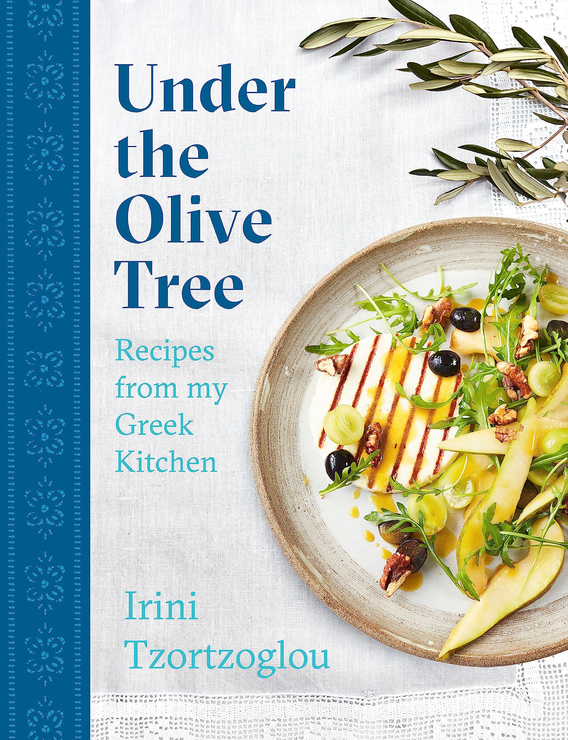 Under the Olive Tree: Authentic Greek Cookbook with Traditional Mediterranean Recipes | Perfect for Home Cooking, Dinner Parties & Greek Cuisine Lovers