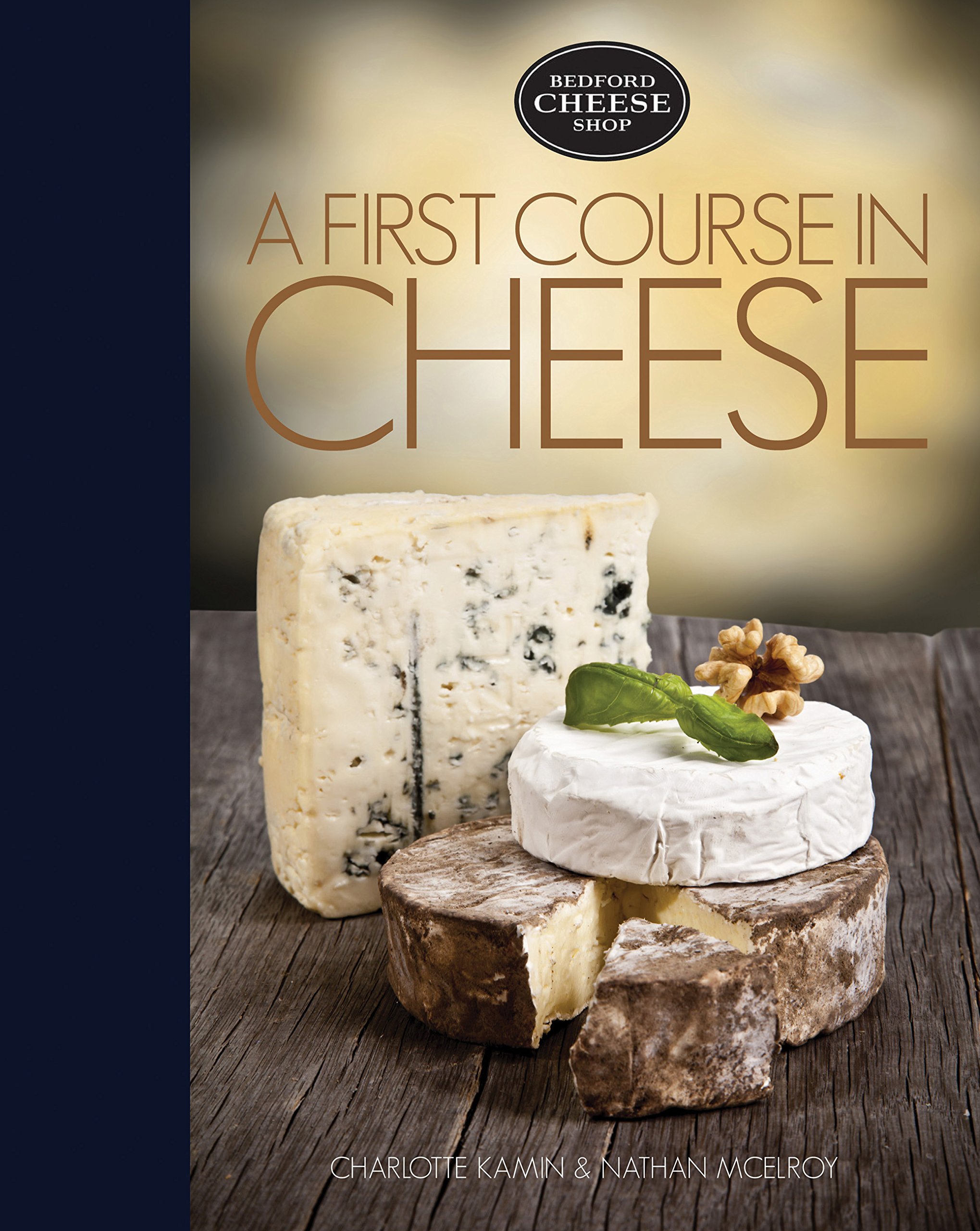 Bedford Cheese Shop - A First Course in Cheese | Artisan Cheese Selection for Gourmet Gifts, Charcuterie Boards & Wine Pairings