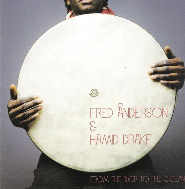 From the River to the Ocean by Anderson, Fred & Hamid Drake | Thrill Jockey Jazz Album | Perfect for Relaxation, Study & Creative Inspiration
