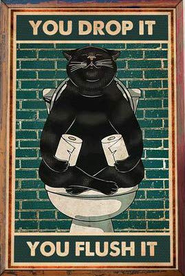 Funny Cat Bathroom Poster - 'You Drop It Flush It' Vintage Metal Sign, 8x12 Inches - Humorous Kitty Wall Art for Bathroom Decor, Home, Office & Gifts