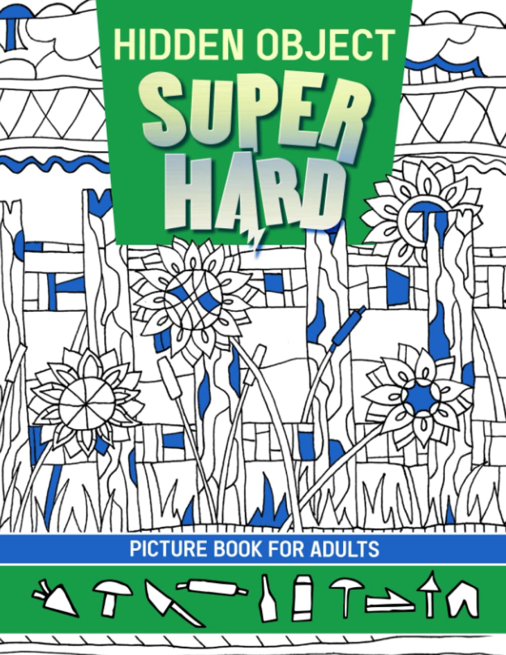 Hidden Object Super Hard Picture Book For Adults: Challenging Seek and Find Activity Book with 25 Intricate Puzzles | Stress Relief & Relaxation | Perfect Gift for Birthdays, Holidays & Special Occasions | Great for Travel, Family Game Nights & Mindfulness Practice
