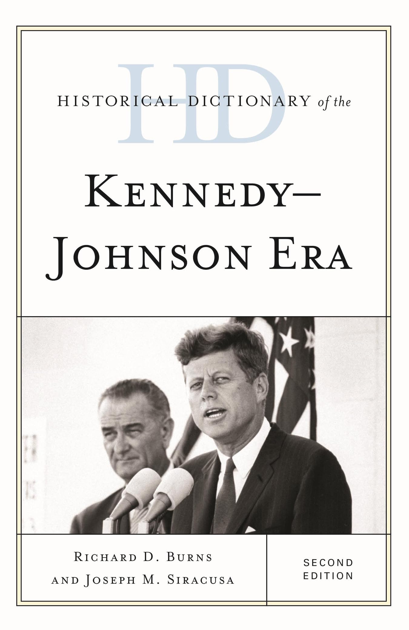 Historical Dictionary of the Kennedy-Johnson Era | US Politics Reference Book | Political History Research & Academic Study Resource