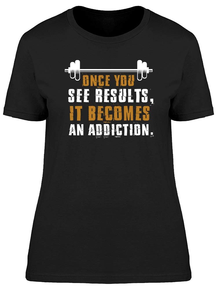 Addictive Gym Results Women's Workout T-Shirt - Perfect for Fitness, Running & Gym Training