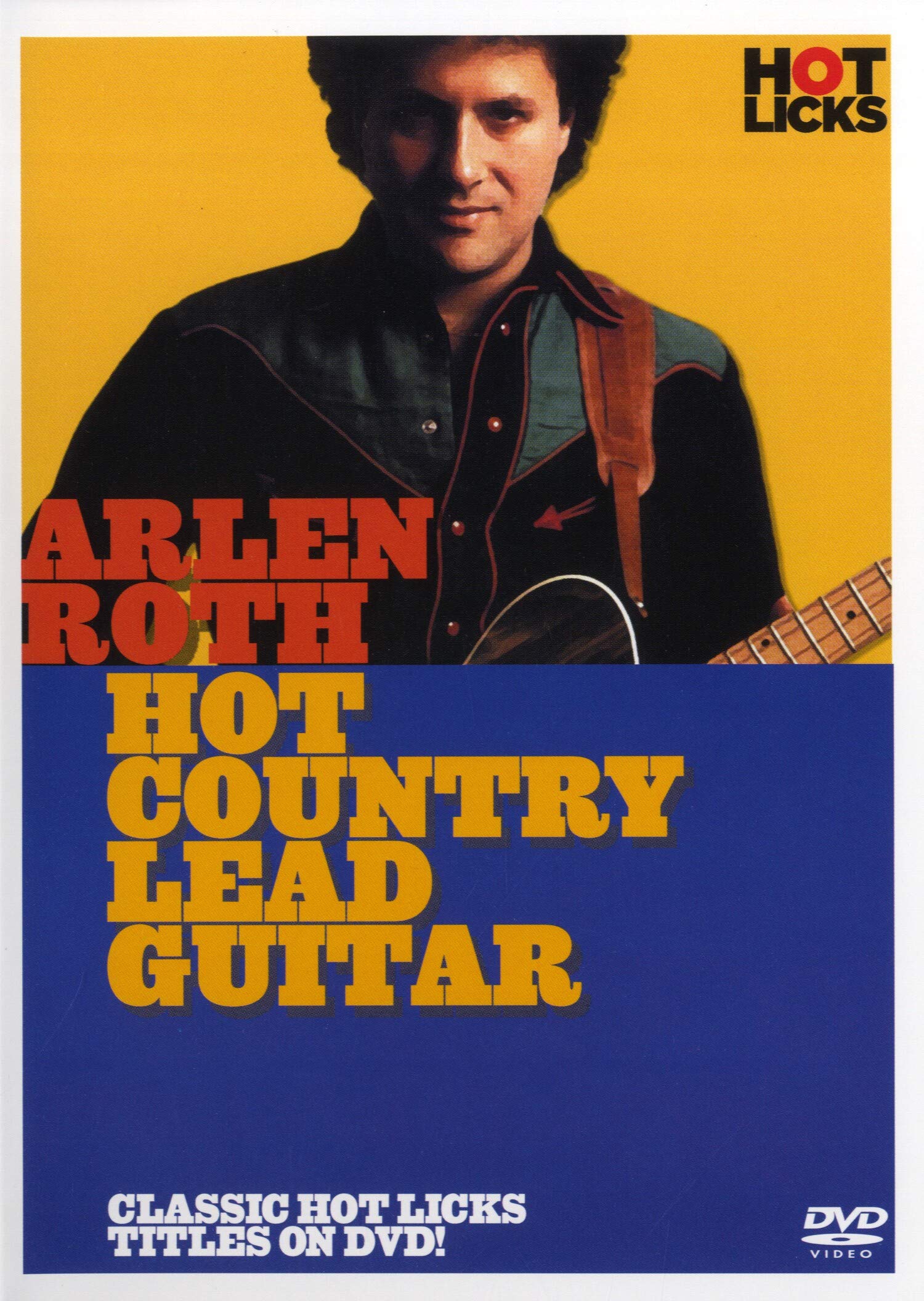 Arlen Roth Hot Country Lead Guitar - Learn Country Guitar Techniques for Live Performances & Studio Recording