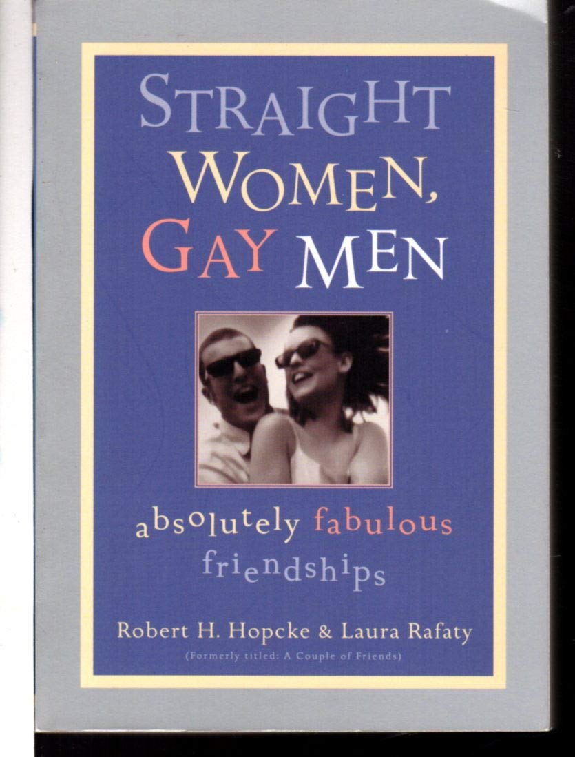 Straight Women & Gay Men: The Ultimate Guide to Fabulous Friendships | LGBTQ+ Relationships & Cross-Gender Bonds | Perfect for Social Events, Support Networks & Community Building