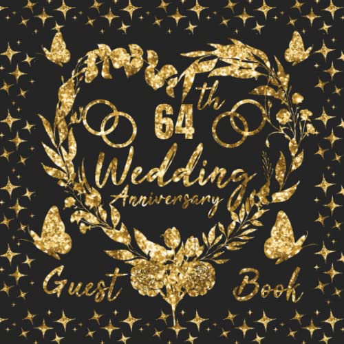 64th Wedding Anniversary Guest Book - Elegant Keepsake for Couples Celebrating 64 Years of Marriage | Perfect for Anniversary Parties, Memory Preservation & Gift Giving