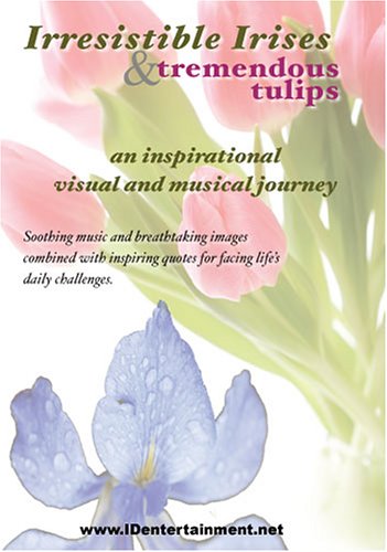 Irresistible Irises & Tremendous Tulips Gardening DVD - Learn Flower Care Tips for Beautiful Home Gardens & Landscapes