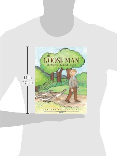 The Goose Man: The Story of Konrad Lorenz - Biography of the Nobel Prize-Winning Ethologist | Perfect for Animal Behavior Enthusiasts & Science Book Lovers