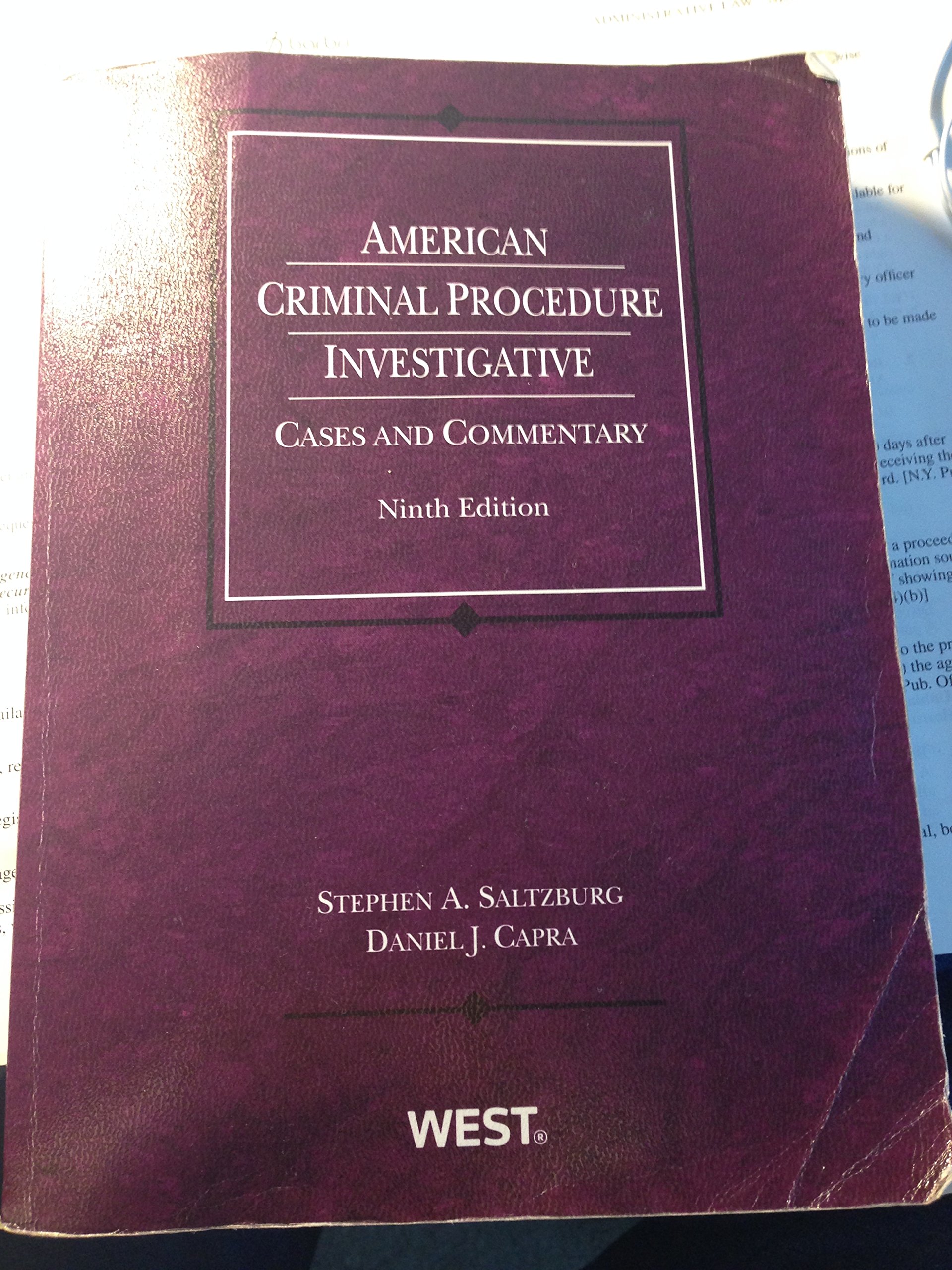 American Criminal Procedure: Investigative Cases and Commentary, 9th Edition - Law Textbook for Criminal Justice Studies, Legal Education & Courtroom Practice