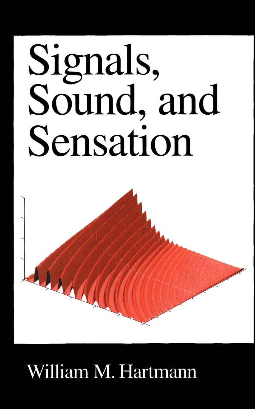 Signals, Sound, and Sensation: Modern Acoustics & Signal Processing Book - Perfect for Audio Engineers & Physics Students Studying Wave Phenomena