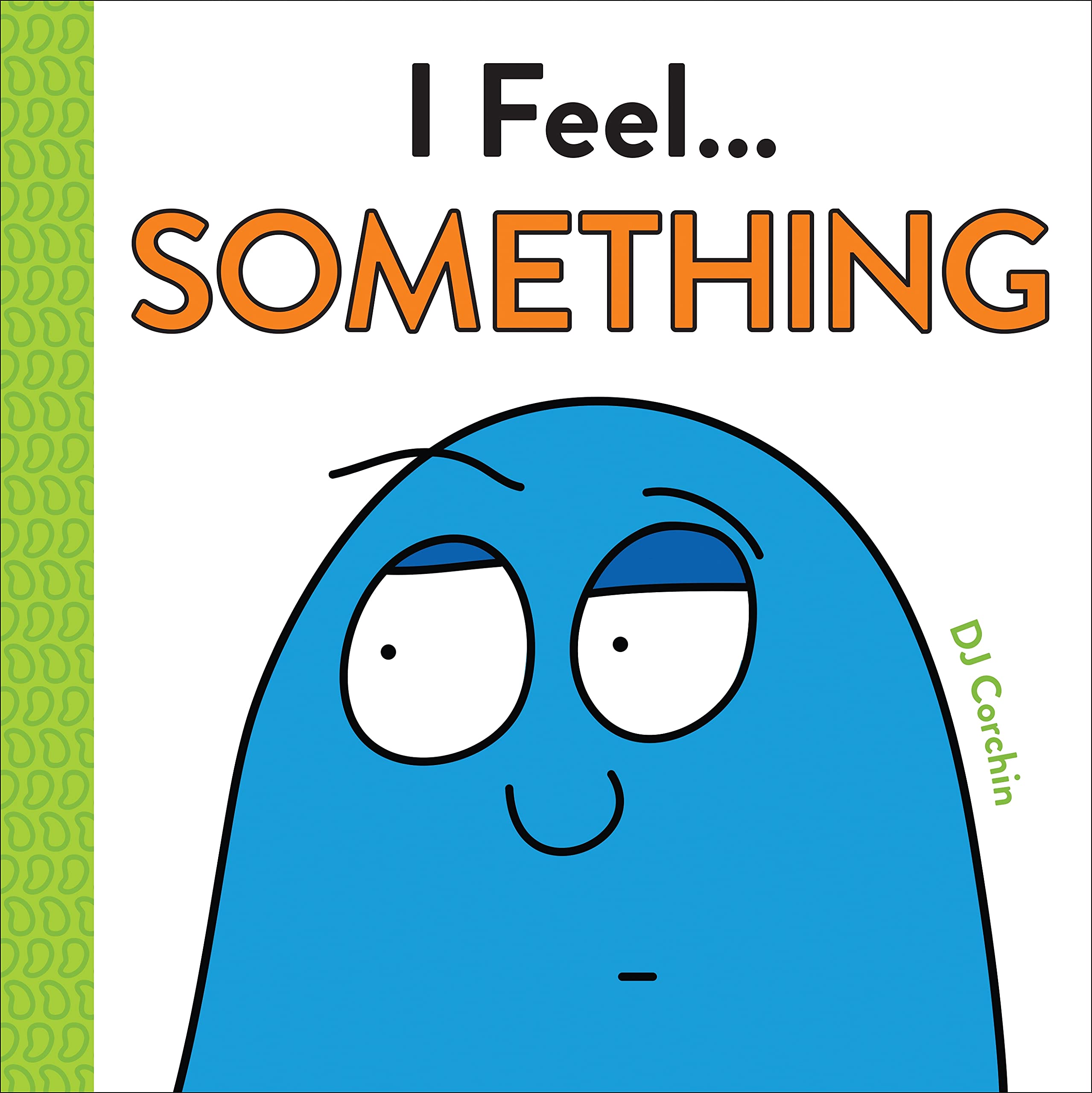 I Feel... Something: Listening to Your Body - Kids Social Skills & Emotional Learning Book | Interoception Activities for Children | Home & Classroom Use