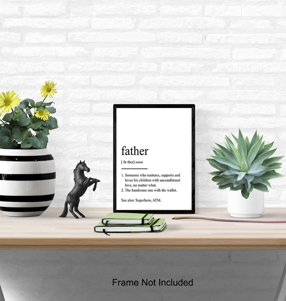 Father Definition Typography Wall Art - Inspirational Home Decor & Sentimental Gift for Dad, Men on Father's Day - Unique Funny Poster Print (8x10 Unframed) - Perfect for Living Room, Office & Man Cave Decor