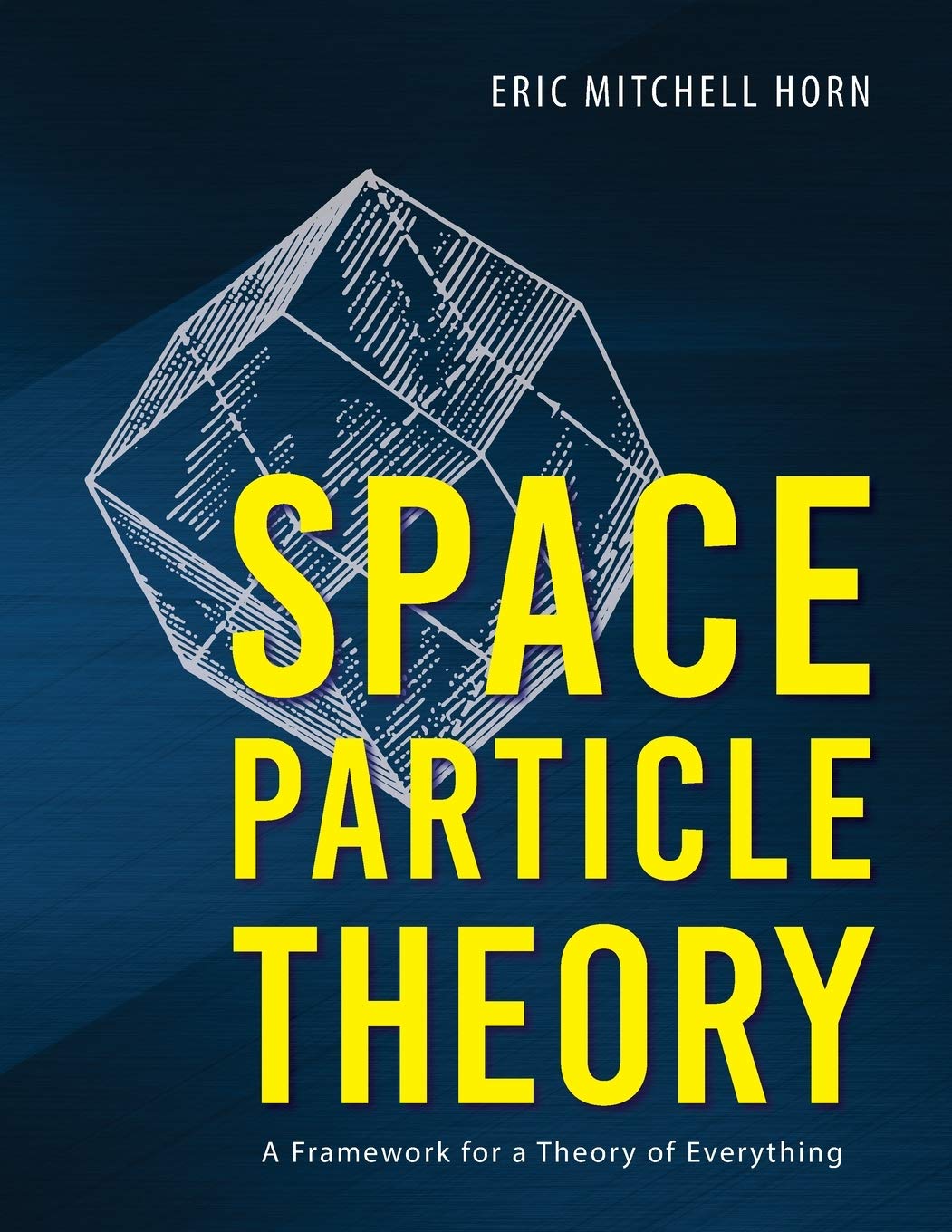 Space Particle Theory: A Framework for a Unified Physics Theory | Quantum Physics Book for Scientists & Researchers | Perfect for Academic Study & Research