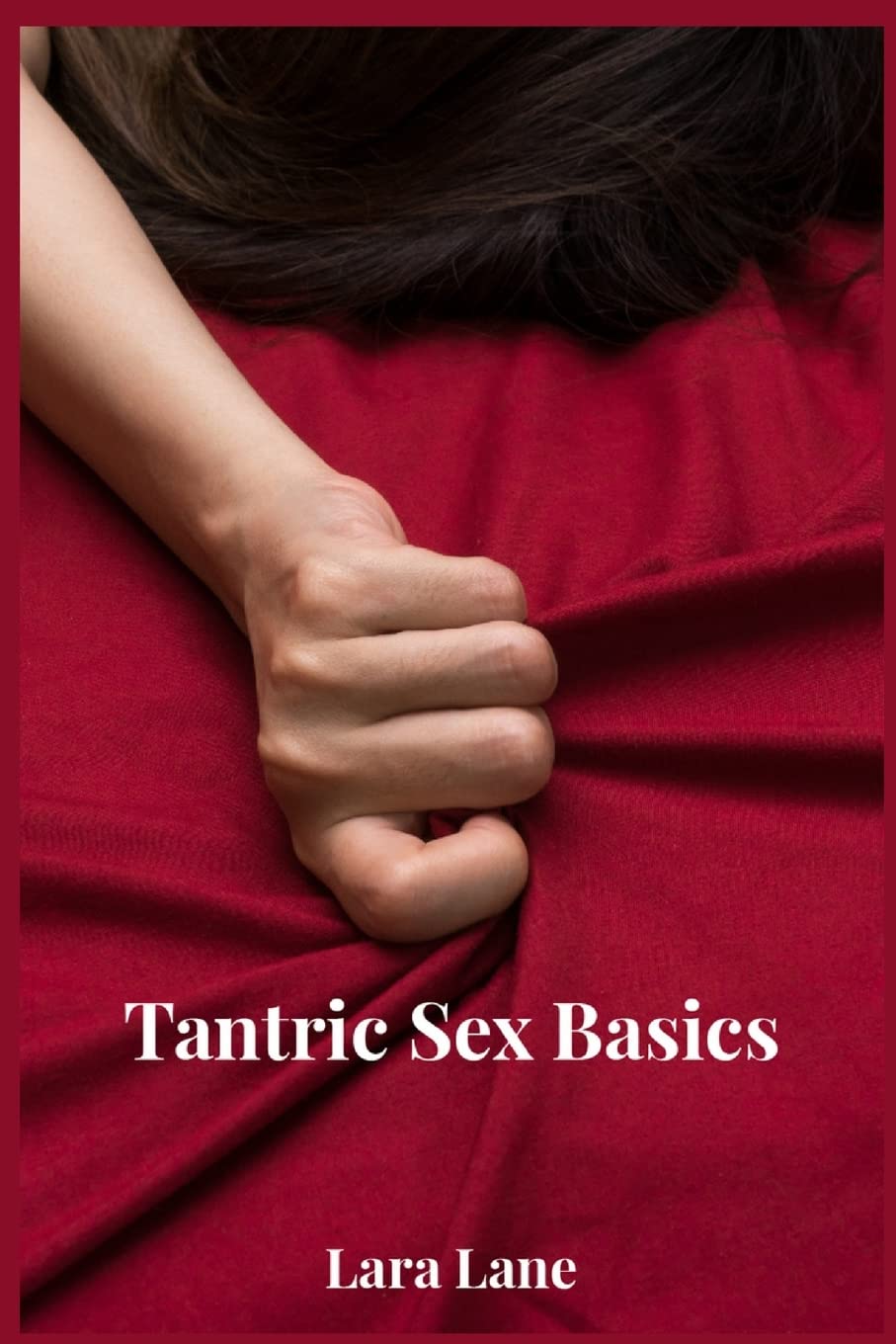 Ultimate Tantric Sex Guide for Beginners 2022: Learn Tantric Sex Positions, Massage & Yoga Techniques to Transform Your Love Life | Enhance Intimacy & Spiritual Connection in Relationships