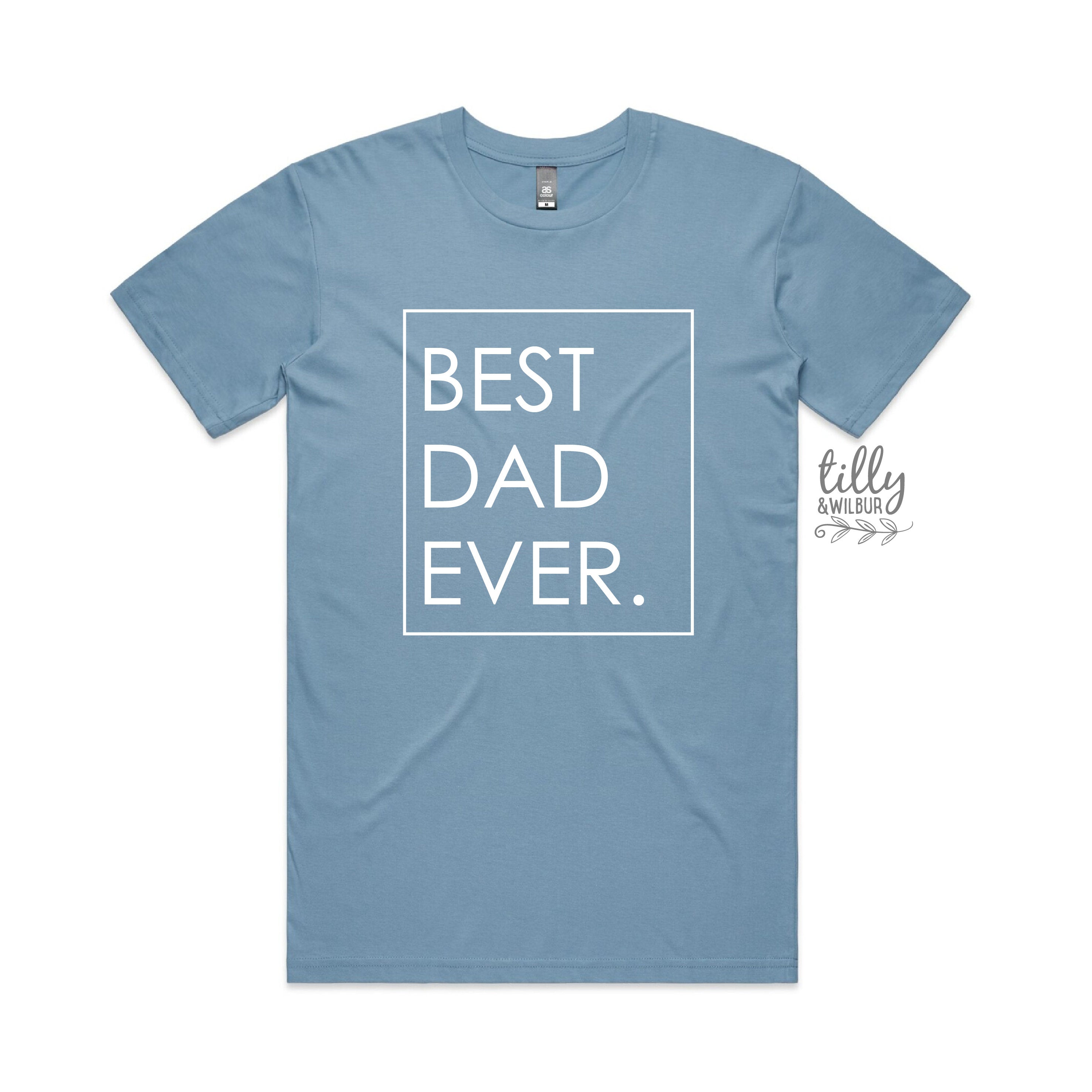 Best Dad Ever T-Shirt - Funny Father's Day Gift for Men - Comfortable Cotton Tee for Casual Wear & Family Outings
