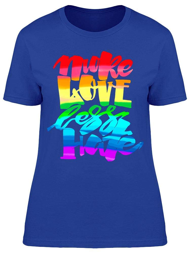 Make Love Not Hate T-Shirt for Women - Feminist Graphic Tee for Casual Wear & Social Activism