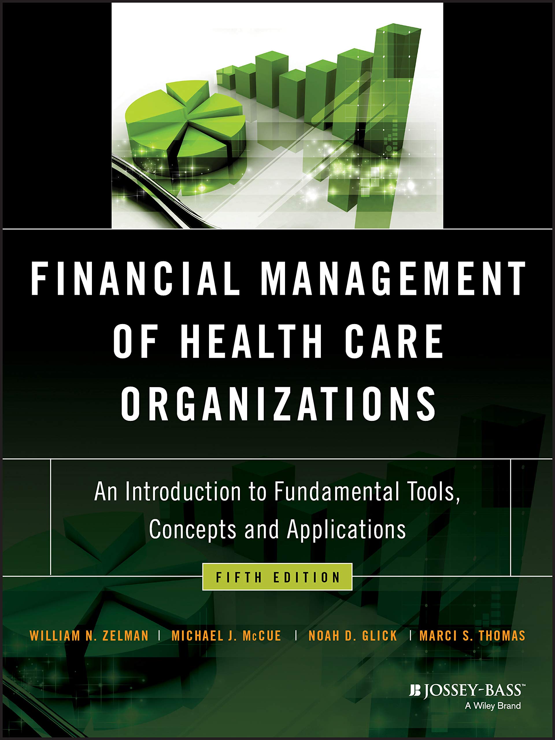 Financial Management of Health Care Organizations: Essential Tools, Concepts & Applications for Healthcare Administration | Budgeting, Cost Control & Financial Planning for Hospitals & Clinics