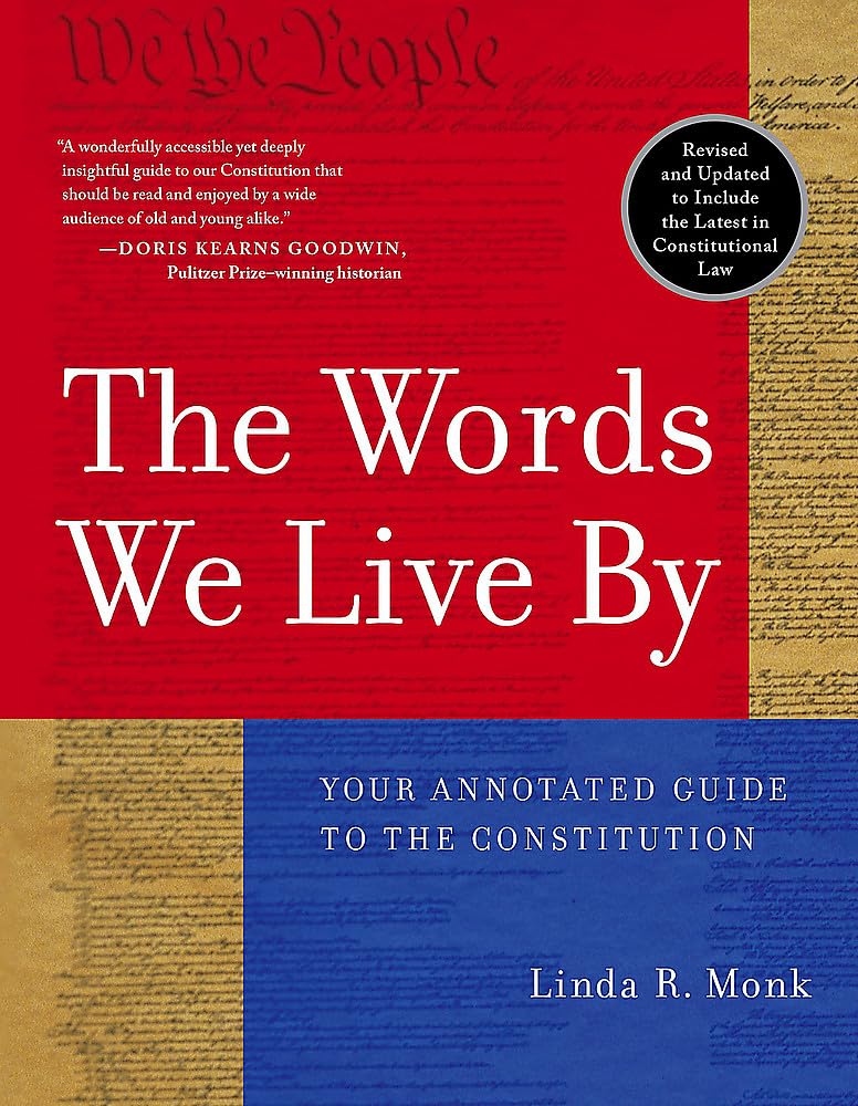 The Words We Live By: Annotated Guide to the US Constitution - Perfect for Students, Lawyers & History Enthusiasts