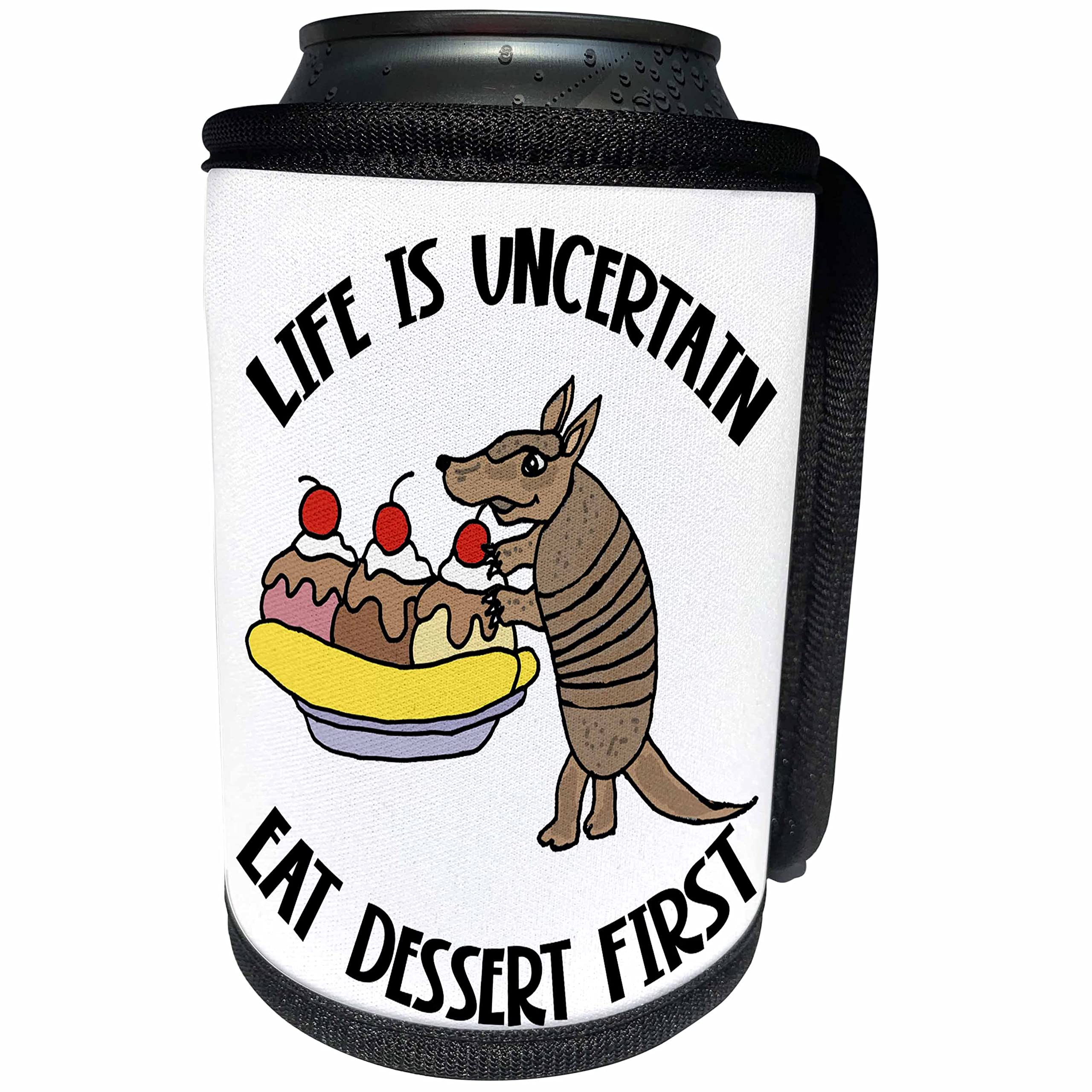 Funny Can Cooler Bottle Wrap - Life is Uncertain Eat Dessert First Design with Armadillo Eating Ice Cream | Perfect for Beer, Soda & Drink Cans at Parties, BBQs & Outdoor Events