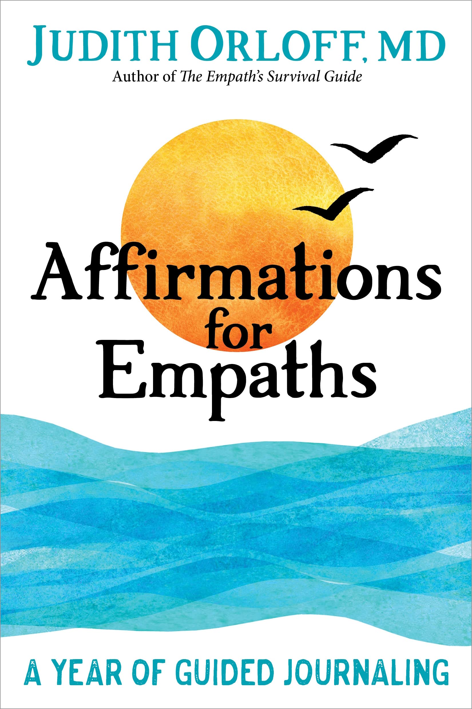Positive Affirmations for Empaths - Daily Self-Care & Emotional Healing for Highly Sensitive People (Use for Meditation, Journaling & Stress Relief)