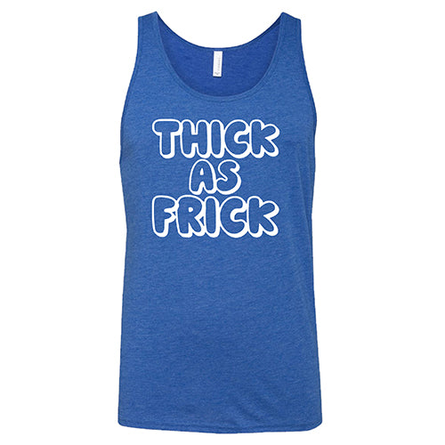 Thick As Frick Shirt - Unisex Graphic T-Shirt for Men & Women | Casual Streetwear, Funny Slogan Tee for Everyday Wear & Gifts