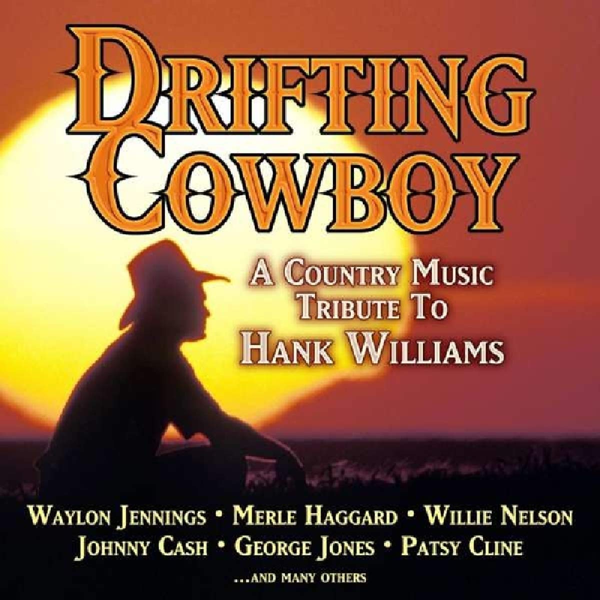 Drifting Cowboy: Best Country Music Tribute Album to Hank Williams - Perfect for Road Trips & Honky-Tonk Nights
