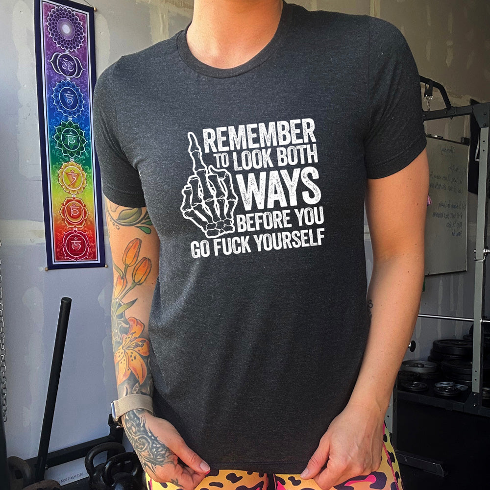 Remember To Look Both Ways Shirt - Unisex Funny Safety Awareness T-Shirt for Men & Women - Perfect for Road Safety Campaigns, Driving Instructors, and Pedestrian Awareness Events