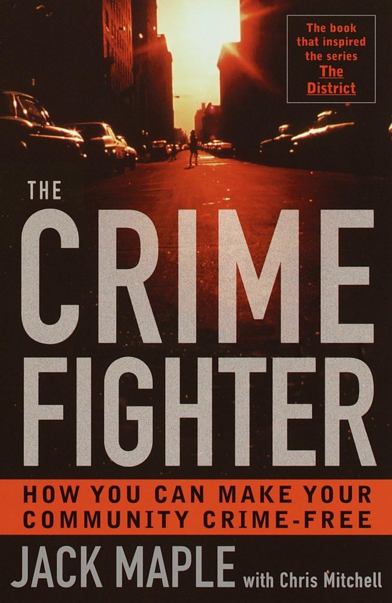 The Crime Fighter: How to Make Your Community Crime-Free | Neighborhood Safety Guide & Prevention Tips