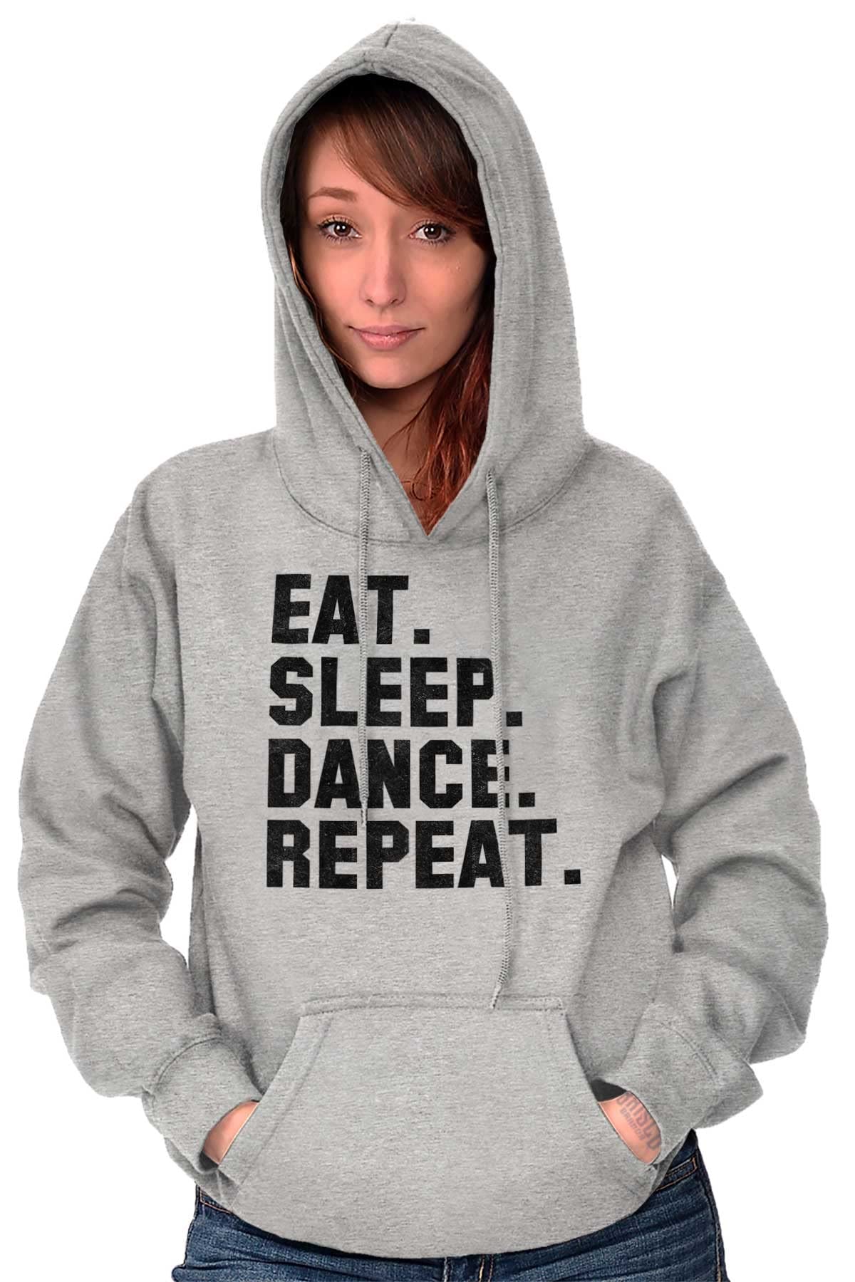 Eat Sleep Dance Repeat Hoodie - Women's Dancer Lifestyle Sweatshirt | Comfortable Pullover for Dance Practice, Studio & Casual Wear