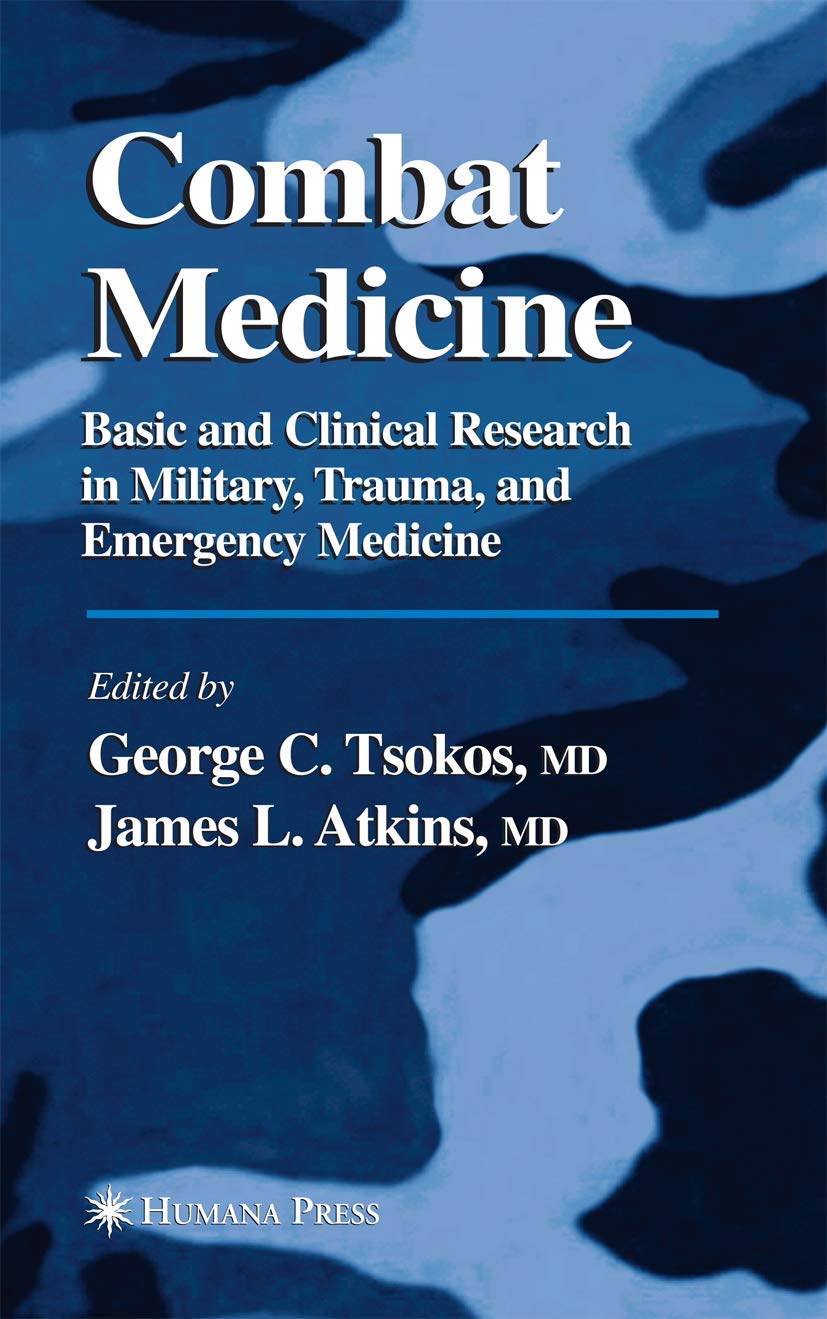 Combat Medicine Book: Essential Basic & Clinical Research for Military, Trauma & Emergency Care - Perfect for Med Students, Doctors & First Responders
