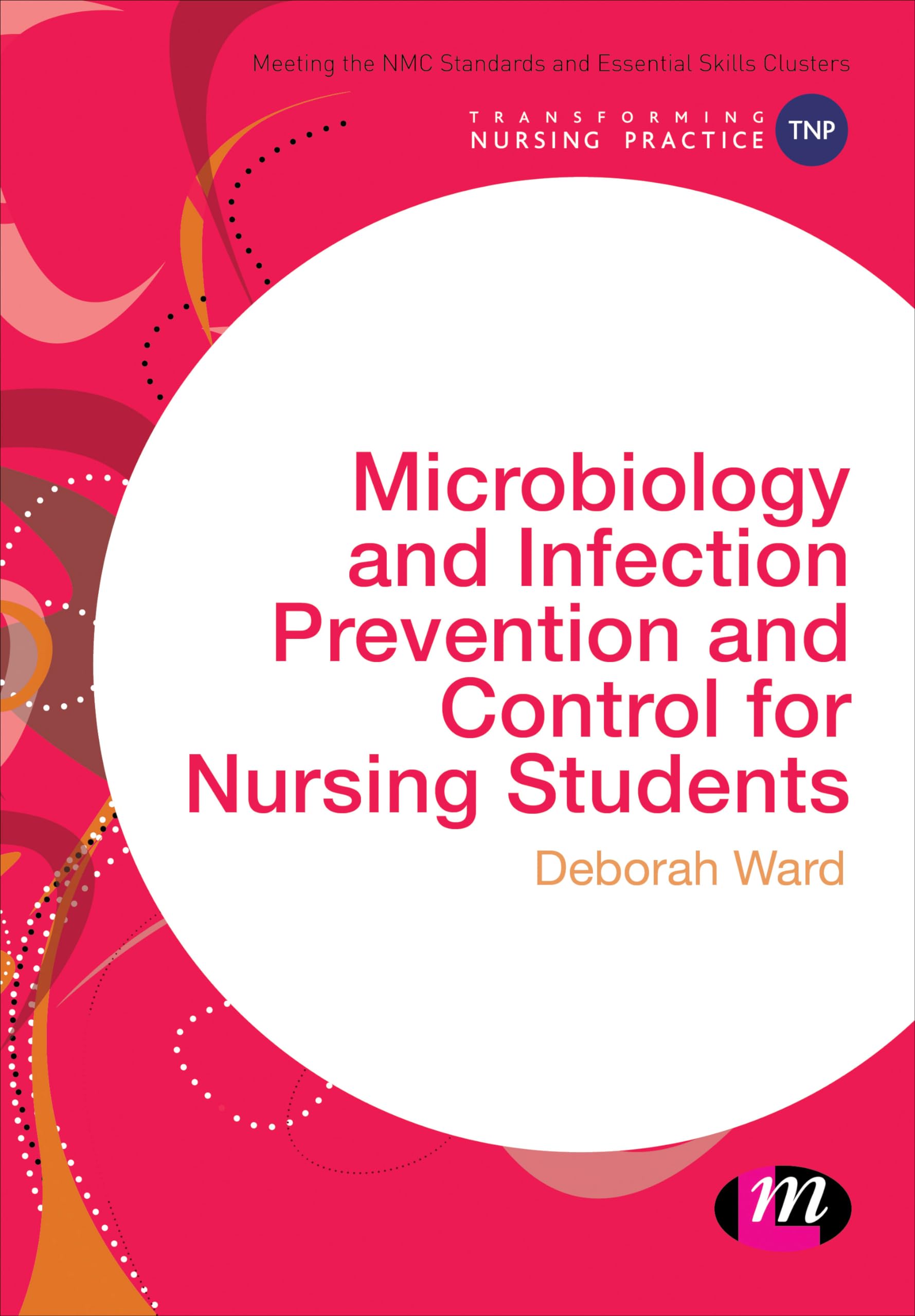 Microbiology and Infection Prevention Control Guide for Nursing Students - Transforming Nursing Practice Series Textbook | Essential Study Resource for Clinical Rotations & NCLEX Prep