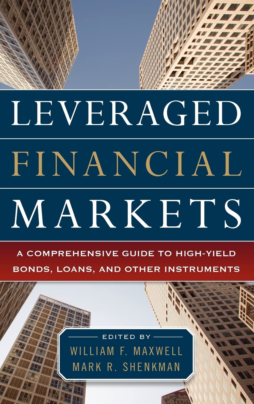 Leveraged Financial Markets: A Comprehensive Guide to Loans, Bonds & High-Yield Investments (McGraw-Hill Finance) - Perfect for Investors, Analysts & Finance Students