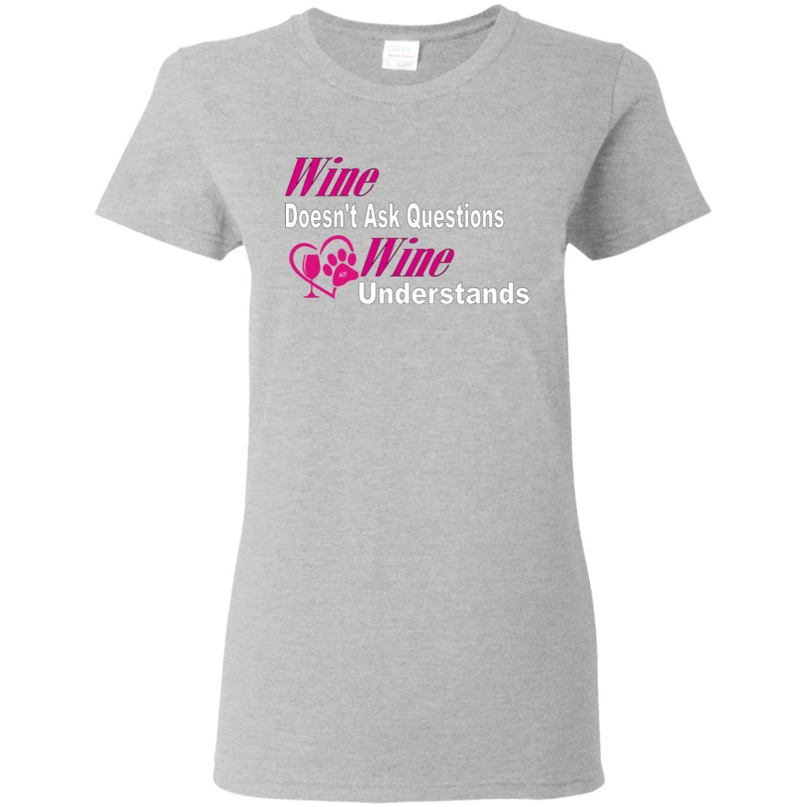 Wine Doesn't Ask Questions Ladies' T-Shirt - Pink with White Lettering | Funny Wine Lover Gift for Women | Perfect for Wine Parties & Girls Night Out