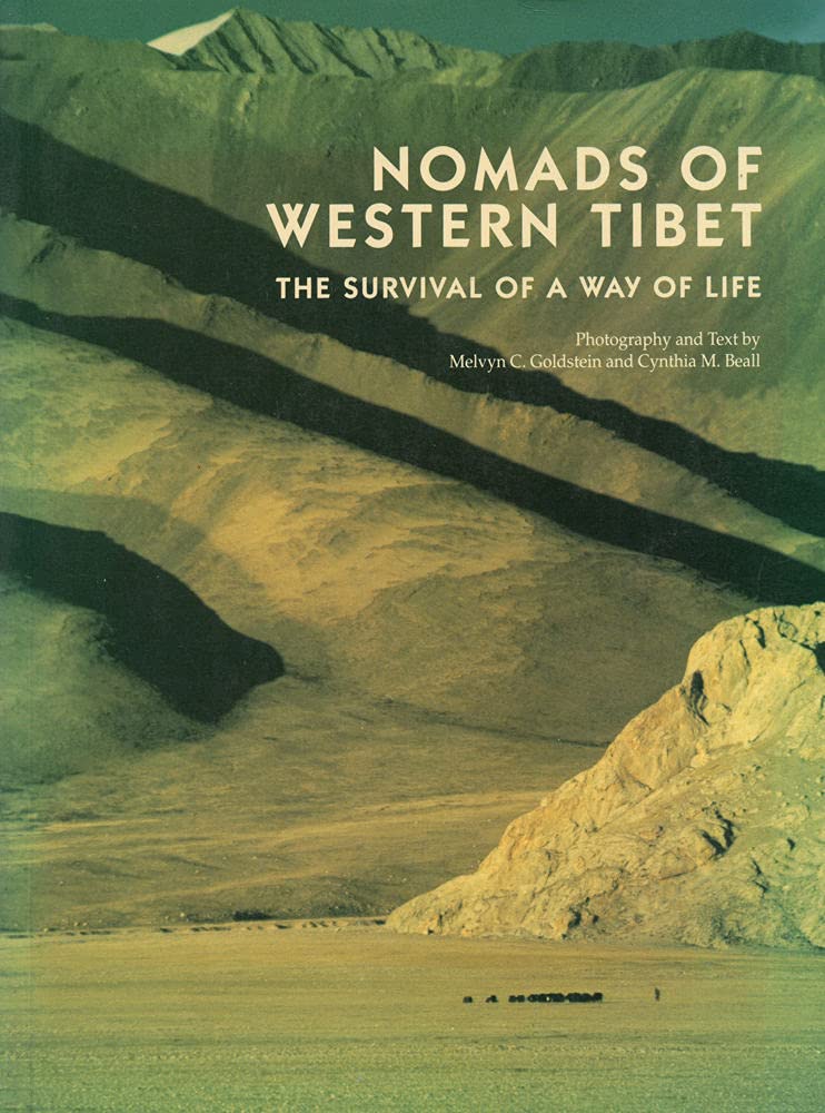 Nomads of Western Tibet: Survival of a Traditional Lifestyle - Explore Tibetan Culture & Nomadic Heritage for Travelers & Anthropology Enthusiasts